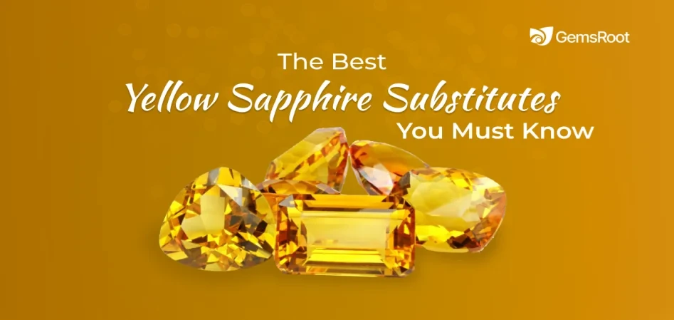 5 Best Substitutes of Yellow Sapphire