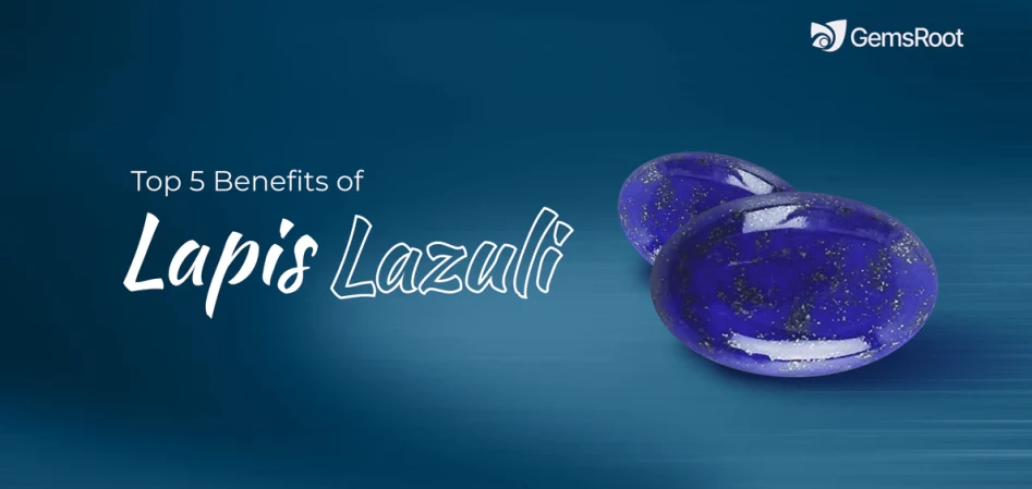 Top 5 Benefits of Lapis Lazuli